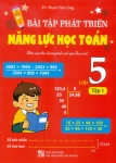 BÀI TẬP PHÁT TRIỂN NĂNG LỰC HỌC TOÁN LỚP 5 - TẬP 1 (Biên soạn theo chương trình SGK mới)